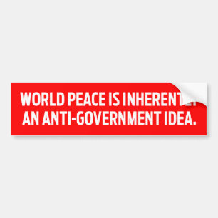 World Peace Anti-Government Bumper Sticker
