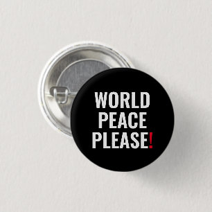 World peace please black white red text anti war 3 cm round badge