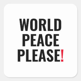 World peace please white black red no war protest square sticker