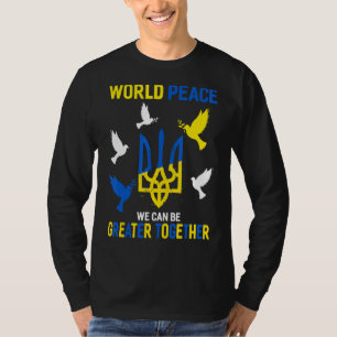 World Peace We Can Be Greater Together T-Shirt