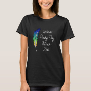 World Poetry Day   March 21st  T-Shirt