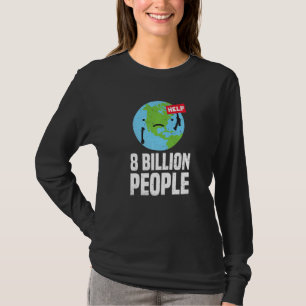 World Population Reached 8 billion People On Earth T-Shirt