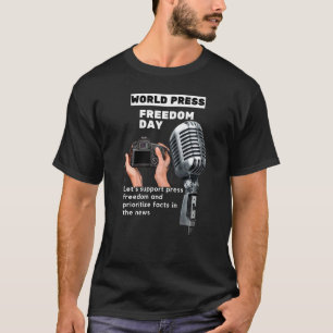 World Press Freedom Day Information Is Critical To T-Shirt