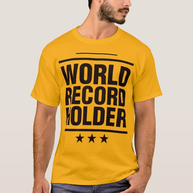 World Record Holder! T-Shirt (Front)