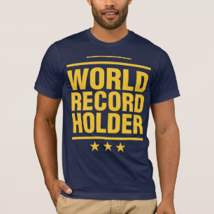 World Record Holder! T-Shirt