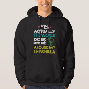 World Revolves Around My Chinchilla Hoodie