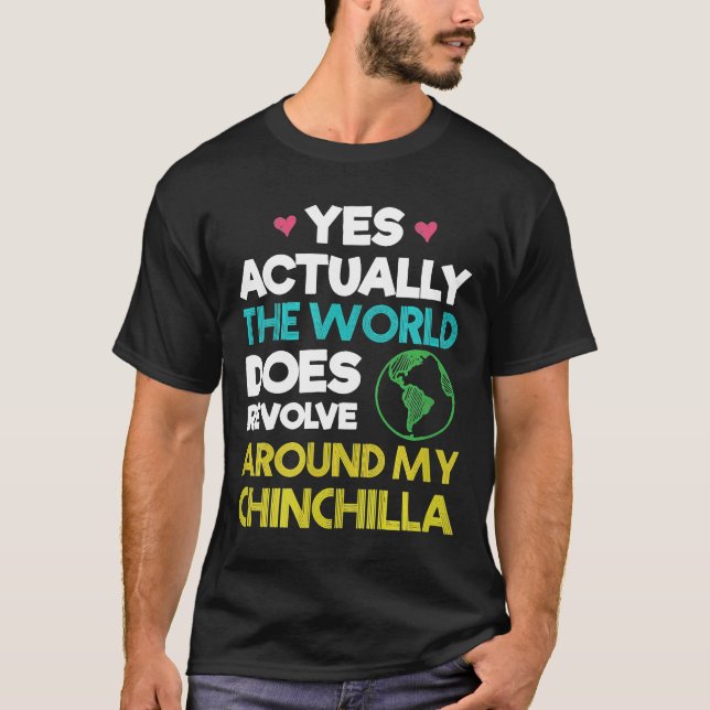 World Revolves Around My Chinchilla T-Shirt (Front)