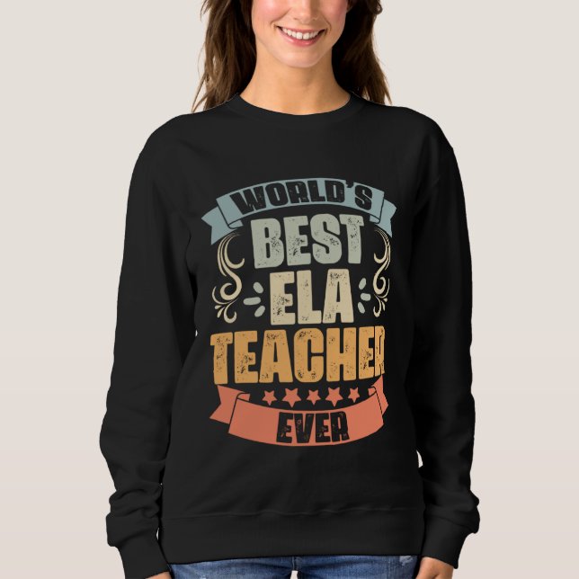 World s Best Awesome English Language Arts Teacher Sweatshirt (Front)