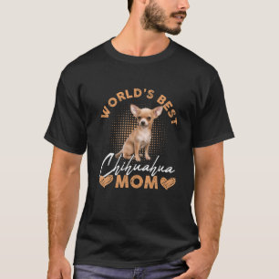 World’S Best Chihuahua Mum Dog Funny Women T-Shirt