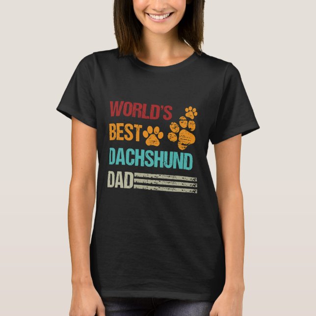 World S Best Dachshund Dad World Dog Day T-Shirt (Front)