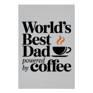 World’s Best Dad Powered by Coffee Father's day  Poster