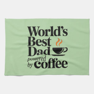 World’s Best Dad Powered by Coffee Father's day Tea Towel