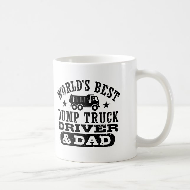 World’s Best Dump Truck Driver And Dad Coffee Mug (Right)
