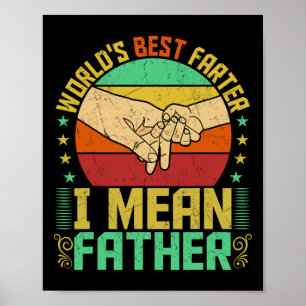 World&#; s Best Farter I Mean Father Fathers Day Poster