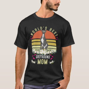 World´S Best Greyhound Mum Dog Mama Funny T-Shirt