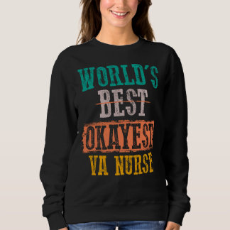 World S Best Okayest Va Nurse Vintage Funny Sweatshirt