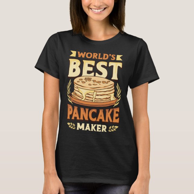 World´s Best Pancake Maker T-Shirt (Front)