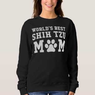 World S Best Shih Tzu Mum Sweatshirt