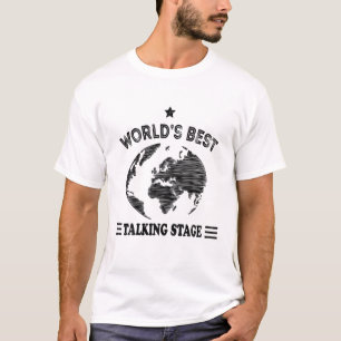 World’S Best Talking Stage Funny T-Shirt