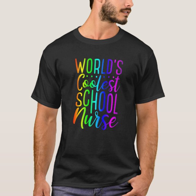 World S Coolest School Nurse Fun Rainbow Graphic T-Shirt (Front)