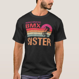 World S Greatest Bmx Sister Vintage Mother S Day T-Shirt