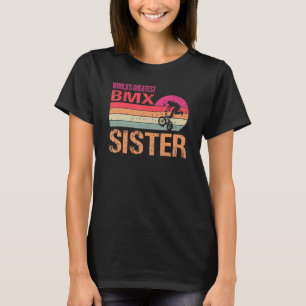 World S Greatest Bmx Sister Vintage Mother S Day T-Shirt