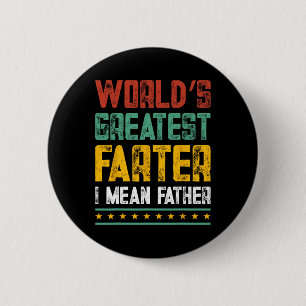 World&#; s Greatest Farter I Mean Father Fathers D 6 Cm Round Badge