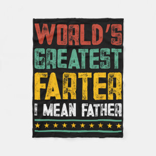 World&#; s Greatest Farter I Mean Father Fathers D Fleece Blanket