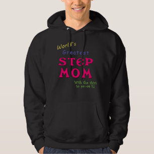 World s greatest Stepmom With the  to prove it Hoodie