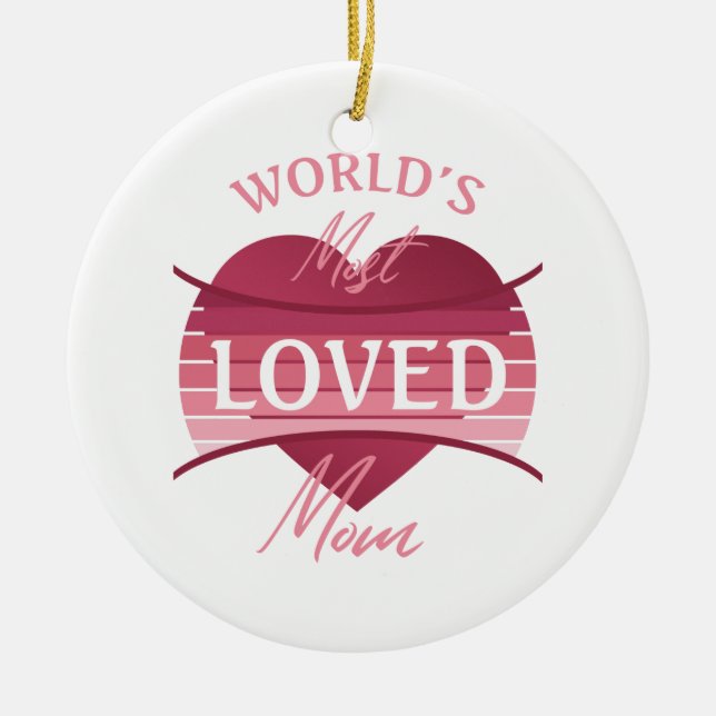 World’s Most Loved Mum Ceramic Ornament (Front)