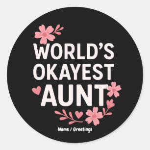 World’s Okayest Aunt Funny Mother’s Day Gift Classic Round Sticker