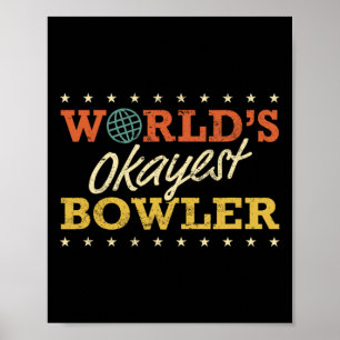 World’s Okayest Bowler Bowling Funny Sarcastic Gag Poster