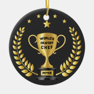 World’s Okayest Chef Personalized Trophy Ceramic Ornament