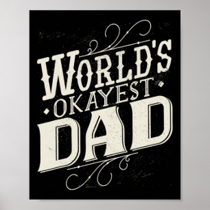 World&#; s Okayest Dad Funny Fathers Day Vintage G Poster