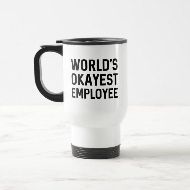 World’s Okayest Employee Travel Mug (Left)