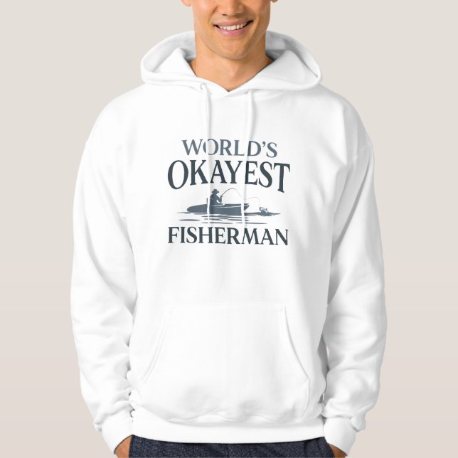 World’s Okayest Fisherman Hoodie (Front)