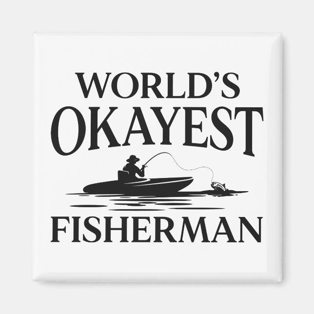 World’s Okayest Fisherman Magnet (Front)