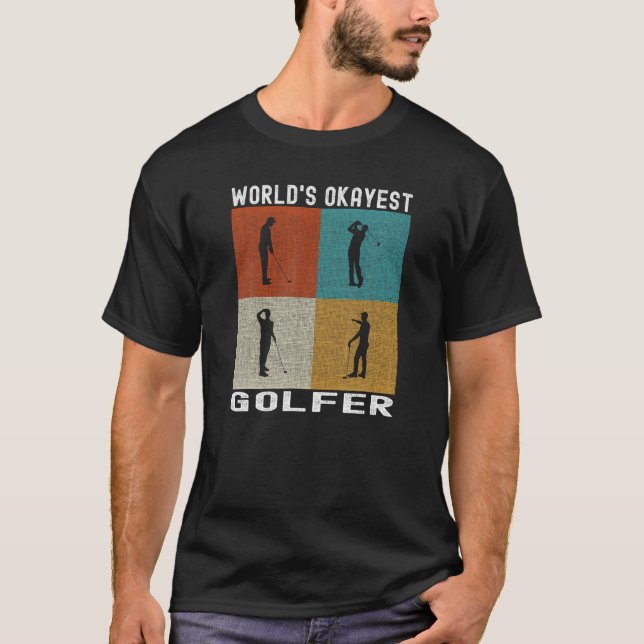 World s Okayest Golfer Funny Golfing Funny Golfer  T-Shirt (Front)