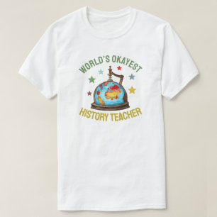 World’s Okayest History Teacher T-Shirt