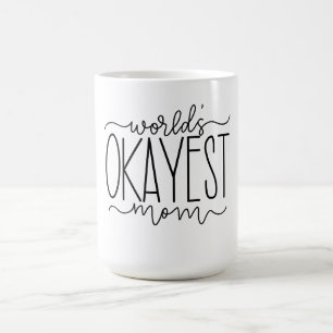 World’s Okayest Mom Mug
