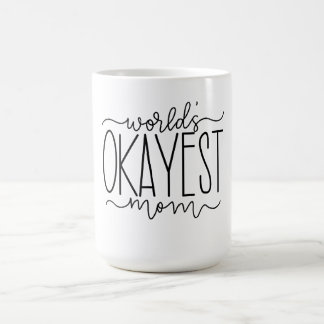 World’s Okayest Mom Mug