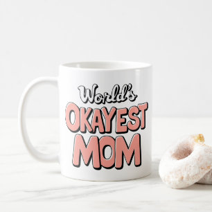 World’s Okayest Mum Mug – Funny Colourful Cup