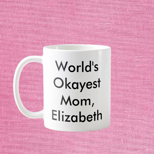 World’s Okayest Mum Personalised Coffee Mug (Creator Uploaded)