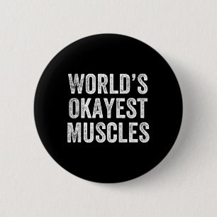 World’s Okayest Muscles Gym Weightlifter Bodybuild 6 Cm Round Badge
