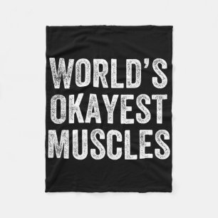 World’s Okayest Muscles Gym Weightlifter Bodybuild Fleece Blanket