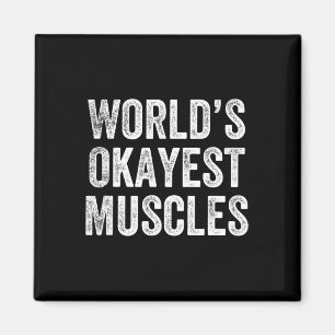 World’s Okayest Muscles Gym Weightlifter Bodybuild Magnet