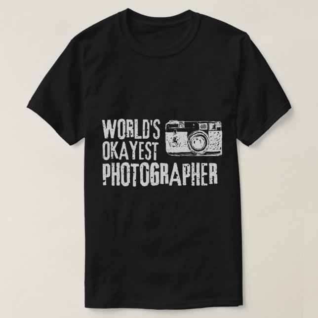 World_s Okayest Photographer T-Shirt (Design Front)