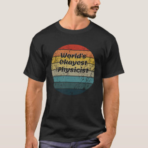 World s Okayest Physicist Vintage Sunset 60s 70s T-Shirt