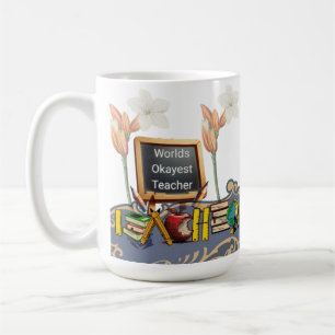 World’s Okayest Teacher Mug – Funny Coffee Cup
