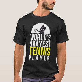 World S Okayest Tennis Player Tanks Funny Tennis